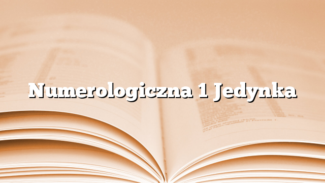 Numerologiczna 1 Jedynka