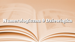 Numerologiczna 9 Dziewiątka